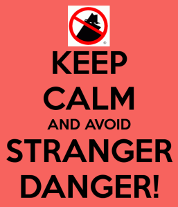 keep-calm-and-avoid-stranger-danger-3